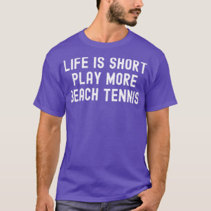 Camiseta La vida es un juego corto más tenis en la playa