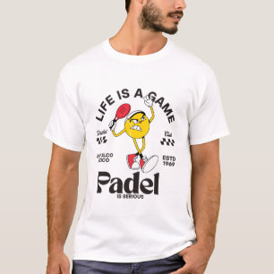 Camiseta La vida es un juego de padel serio