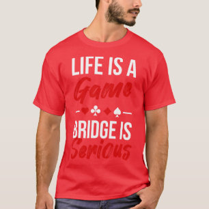 Camiseta La vida es un juego El puente es serio
