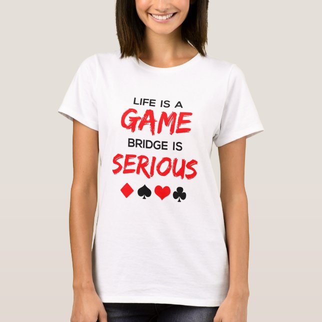 Camiseta La vida es un juego El puente es un juego de carta (Anverso)