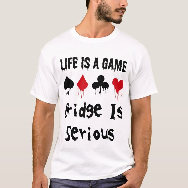 Camiseta La Vida Es Un Juego El Puente Es Un Jugador De Tar (Anverso)