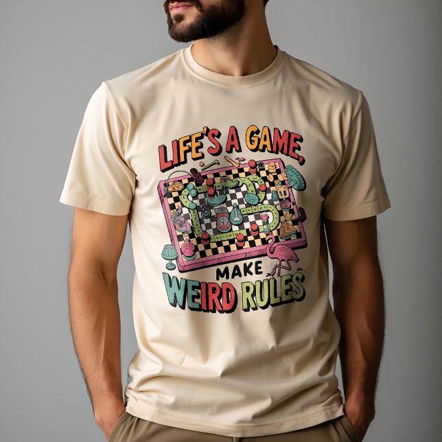 Camiseta La vida es un juego, juega según tus propias regla (Subido por el creador)
