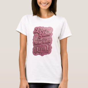 CAMISETA LA VIDA ES UN JUEGO QUE TODAVÍA ESTOY INTENTANDO S