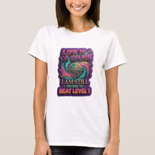 CAMISETA LA VIDA ES UN JUEGO QUE TODAVÍA ESTOY INTENTANDO S