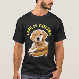 Camiseta La Vida Es Un Perro Cachorro De Oro
