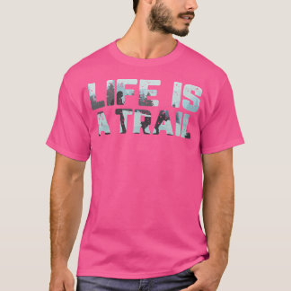 Camiseta La Vida Es Un Sendero Montañas Senderismo Naturale