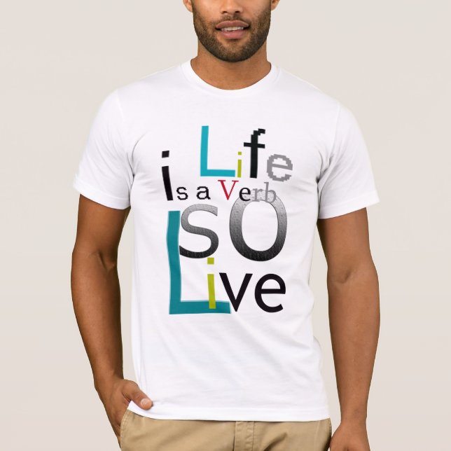 Camiseta La "vida es un verbo así que viva " por Michael (Anverso)