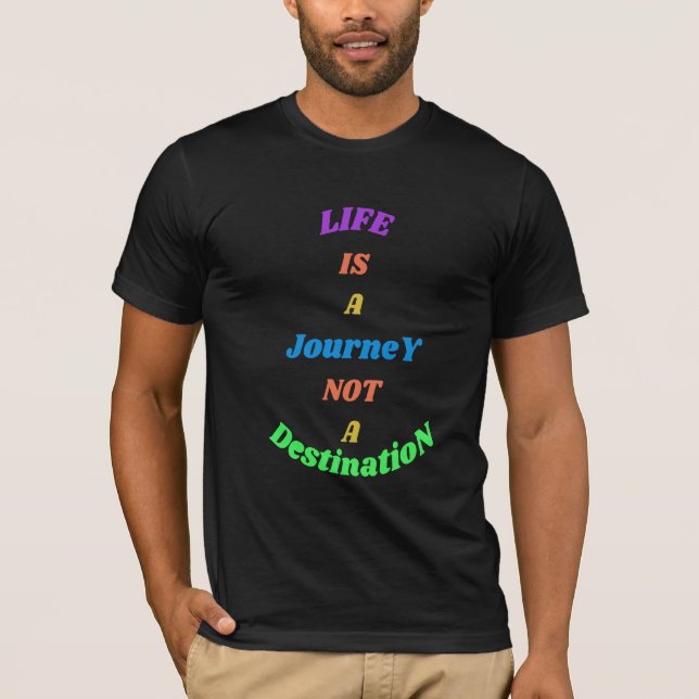 Camiseta La vida es un viaje, no un destino (Anverso)