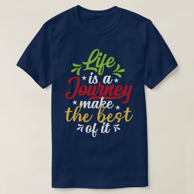 Camiseta La Vida Es Un Viaje Para Sacar Lo Mejor (Diseño del anverso)