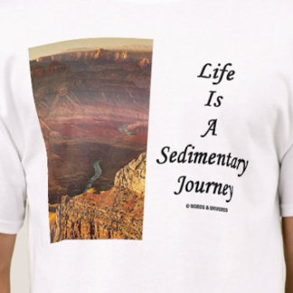 Camiseta La Vida Es Un Viaje Sedimentario (Gran Cañón)