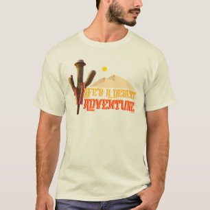 Camiseta La vida es una aventura del desierto