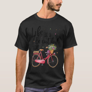 Camiseta La Vida Es Una Bella Bicicleta De Ciclismo En bici