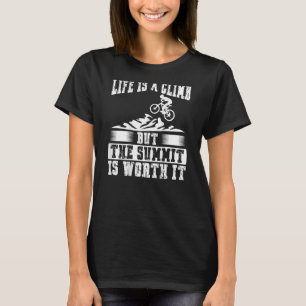 Camiseta La Vida Es Una Escalada, Pero La Cumbre Vale La Pe