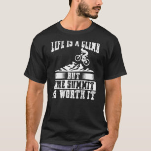 Camiseta La Vida Es Una Escalada, Pero La Cumbre Vale La Pe