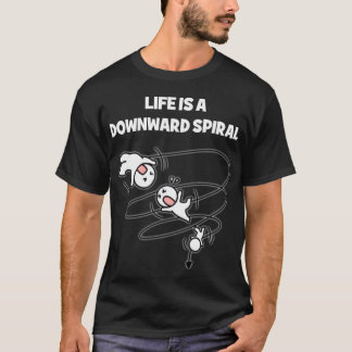 Camiseta La vida es una espiral descendente