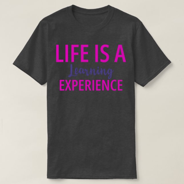 Camiseta La vida es una experiencia de aprendizaje en negri (Diseño del anverso)