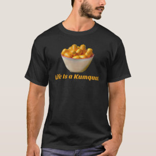 Camiseta La vida es una fruta divertida de Kumquat