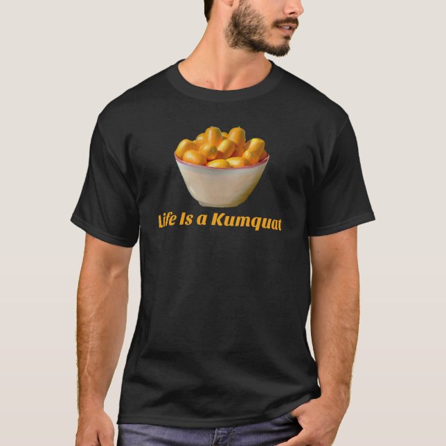 Camiseta La vida es una fruta divertida de Kumquat (Anverso)