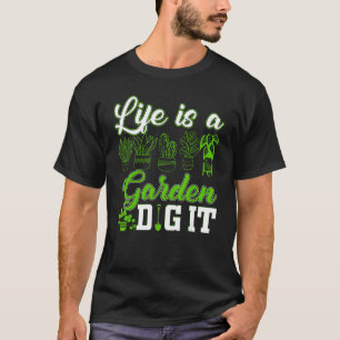 Camiseta La vida es una Novedad divertida de jardinería.