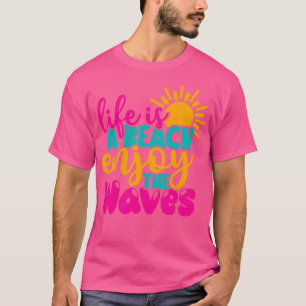 Camiseta La Vida Es Una Playa Disfrutar De Las Ondas Verano