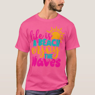 Camiseta La Vida Es Una Playa Disfrutar De Las Ondas Verano