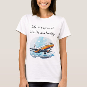 Camiseta La vida es una serie de despidos y aterrizajes