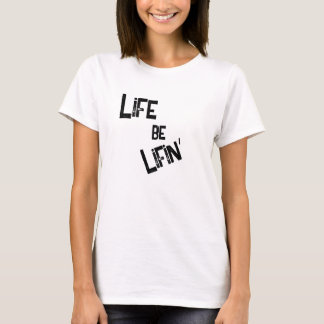 Camiseta La vida es vivir: De verdad en Blanco