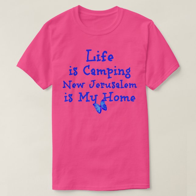 CAMISETA LA VIDA ESTÁ CAMPANDO NUEVA JERUSALÉN ES MI HOGAR  (Diseño del anverso)