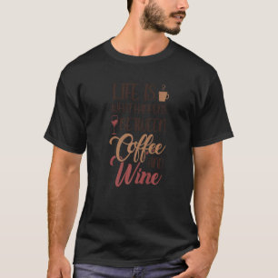 Camiseta La vida está entre el café y el café latte barista