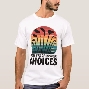 Camiseta La vida está llena de Choices Golf