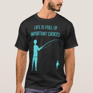 Camiseta La vida está llena de decisiones importantes de pe