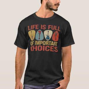 Camiseta La vida está llena de importantes guías de elecció