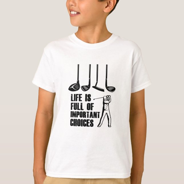 Camiseta La vida está llena de importantes opciones de golf (Anverso)