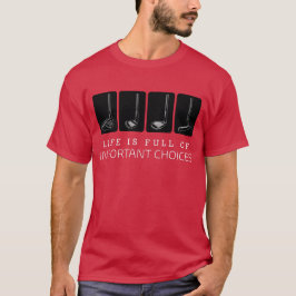 Camiseta La vida está llena de importantes opciones diverti