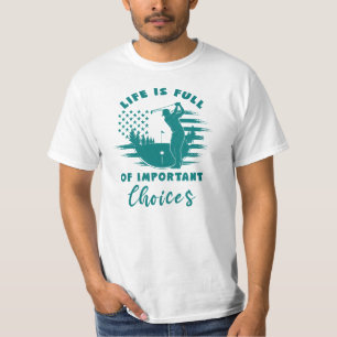 Camiseta La vida está llena de importantes opciones, golf p