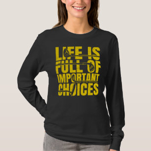 Camiseta La vida está llena de opciones importantes Golf Go