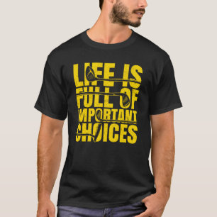 Camiseta La Vida Está Llena De Opciones Importantes Golf Go