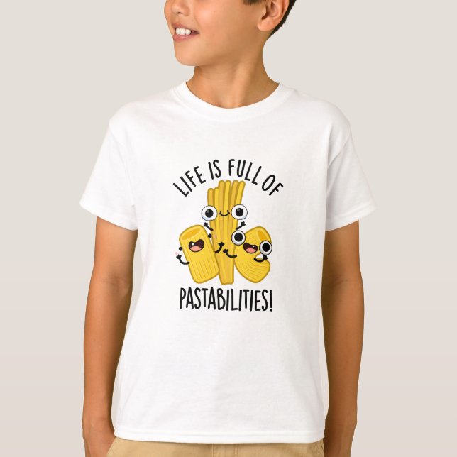Camiseta La Vida Está Llena De Pastabilidades Divertidas Pa (Anverso)