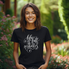 Camiseta La vida está llena de posibilidades