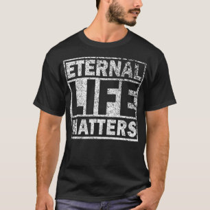 Camiseta La vida eterna importa angustiada