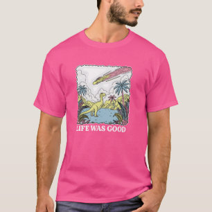 Camiseta La vida fue buena, divertida, dinosaurio de los 90