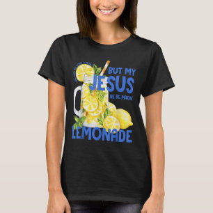 Camiseta La Vida Graciosa Me Dio Lemones Pero Mi Jesús Se H