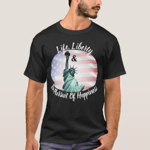 Camiseta La Vida, La Libertad Y La Búsqueda De La Felicidad