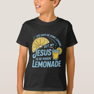 Camiseta La Vida Me Dio Algunos Lemones Pero Mi Jesús Que E