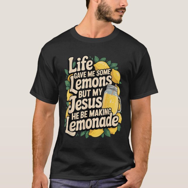 Camiseta La Vida Me Dio Algunos Lemones Pero Mi Jesús Que E (Anverso)