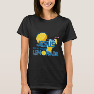 Camiseta La Vida Me Dio Algunos Lemones Pero Mi Jesús Que E
