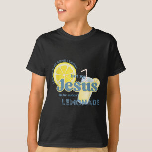 Camiseta La Vida Me Dio Algunos Lemones Pero Mi Jesús Se Es