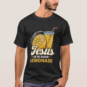 Camiseta La Vida Me Dio Algunos Lemones Pero Mi Jesús Se Hi