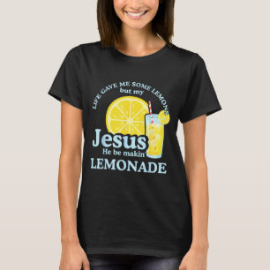 Camiseta La vida me dio algunos limones pero Jesús él está