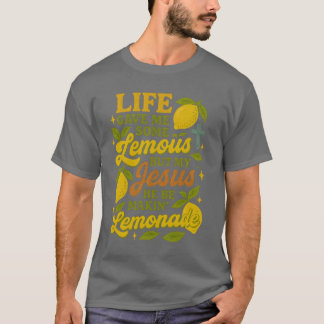 Camiseta La vida me dio algunos limones, pero mi Jesús es m